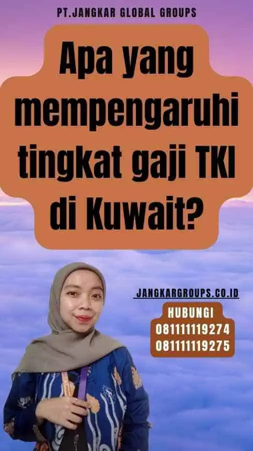 Apa yang mempengaruhi tingkat gaji TKI di Kuwait