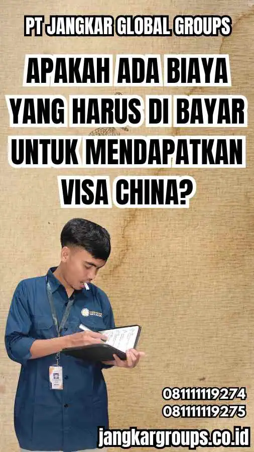 Apakah Ada Biaya yang Harus Di Bayar untuk Mendapatkan Visa China?