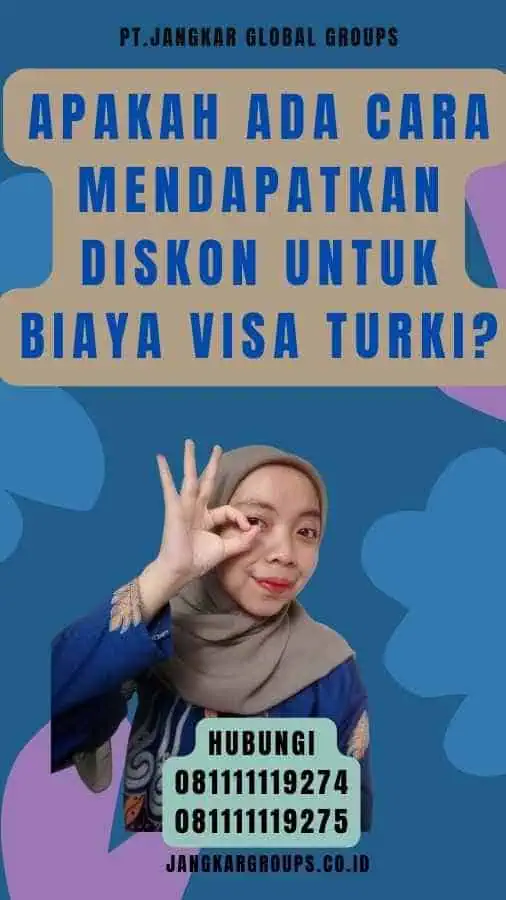 Apakah Ada Cara Mendapatkan Diskon untuk Biaya Visa Turki