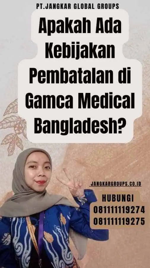 Apakah Ada Kebijakan Pembatalan di Gamca Medical Bangladesh