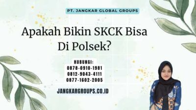 Apakah Bikin SKCK Bisa Di Polsek?