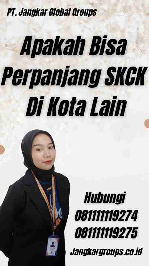 Apakah Bisa Perpanjang SKCK Di Kota Lain