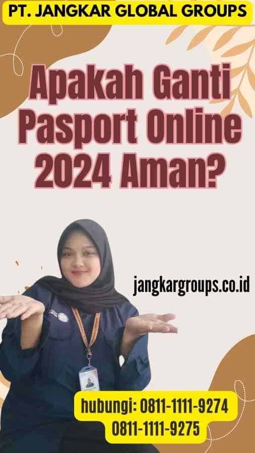 Apakah Ganti Pasport Online 2024 Aman