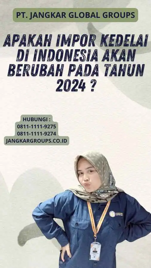 Apakah Impor Kedelai di Indonesia akan Berubah pada Tahun 2024 ?