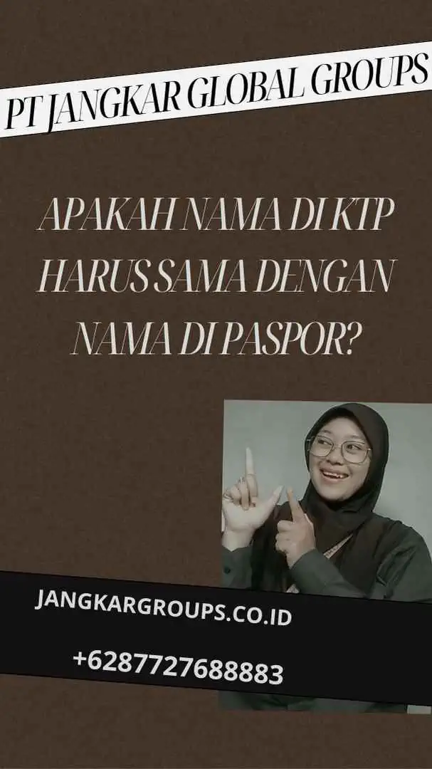 Apakah Nama di KTP Harus Sama dengan Nama di Paspor?