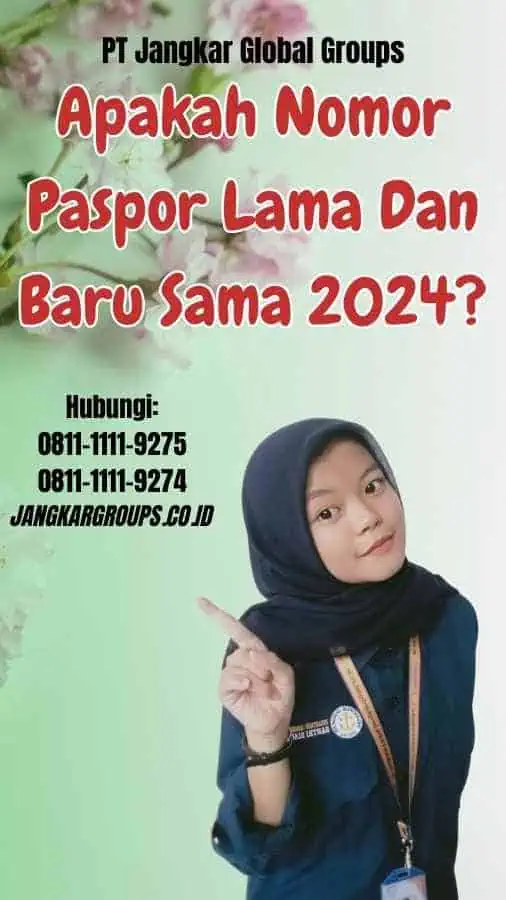 Apakah Nomor Paspor Lama Dan Baru Sama 2024