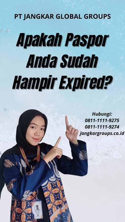 Apakah Paspor Anda Sudah Hampir Expired