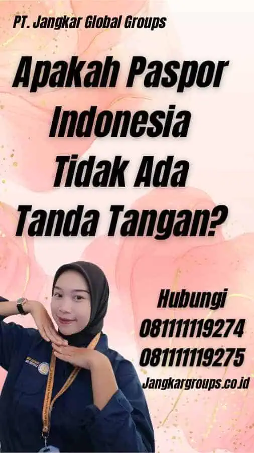 Apakah Paspor Indonesia Tidak Ada Tanda Tangan?