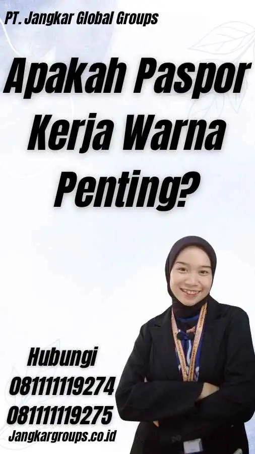 Apakah Paspor Kerja Warna Penting?