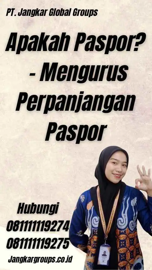 Apakah Paspor? - Mengurus Perpanjangan Paspor