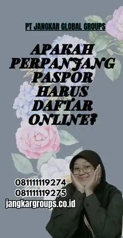 Apakah Perpanjang Paspor Harus Daftar Online?