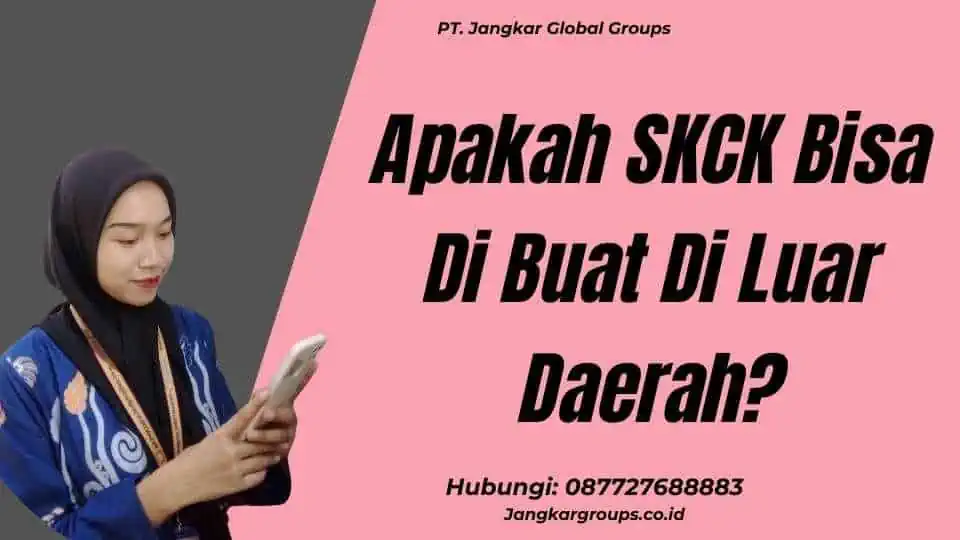 Apakah SKCK Bisa Di Buat Di Luar Daerah?