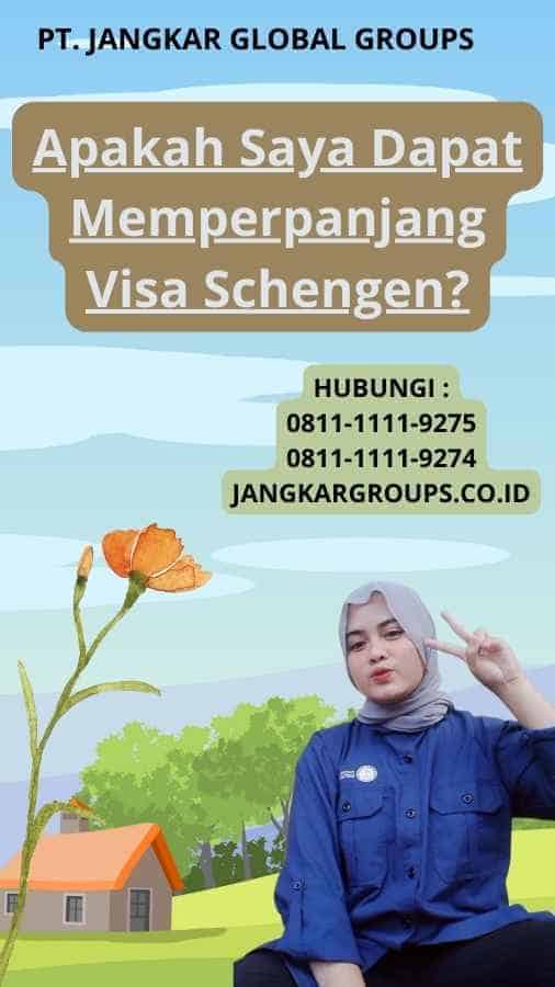 Apakah Saya Dapat Memperpanjang Visa Schengen?