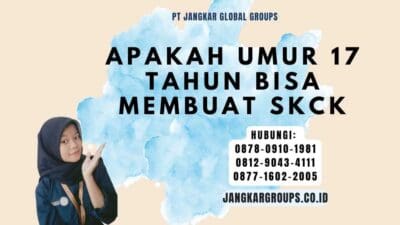 Apakah Umur 17 Tahun Bisa Membuat SKCK