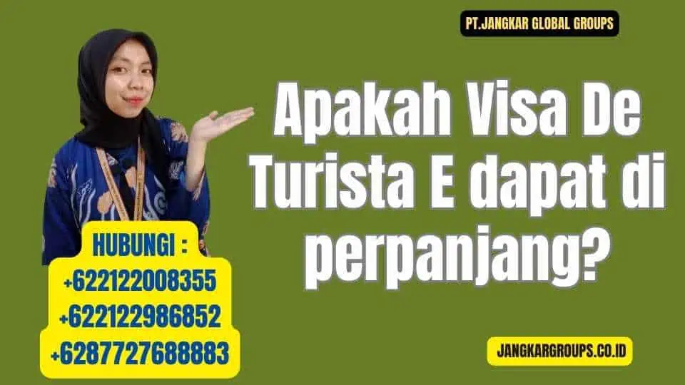 Apakah Visa De Turista E dapat di perpanjang