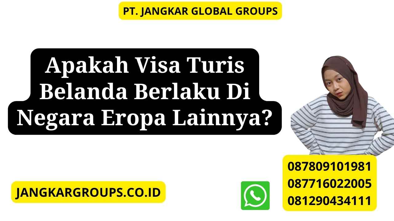 Apakah Visa Turis Belanda Berlaku Di Negara Eropa Lainnya?