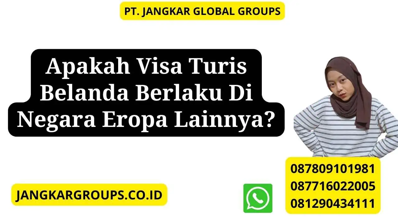 Apakah Visa Turis Belanda Berlaku Di Negara Eropa Lainnya?