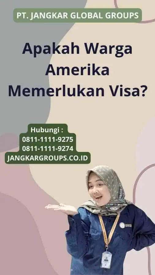 Apakah Warga Amerika Memerlukan Visa?