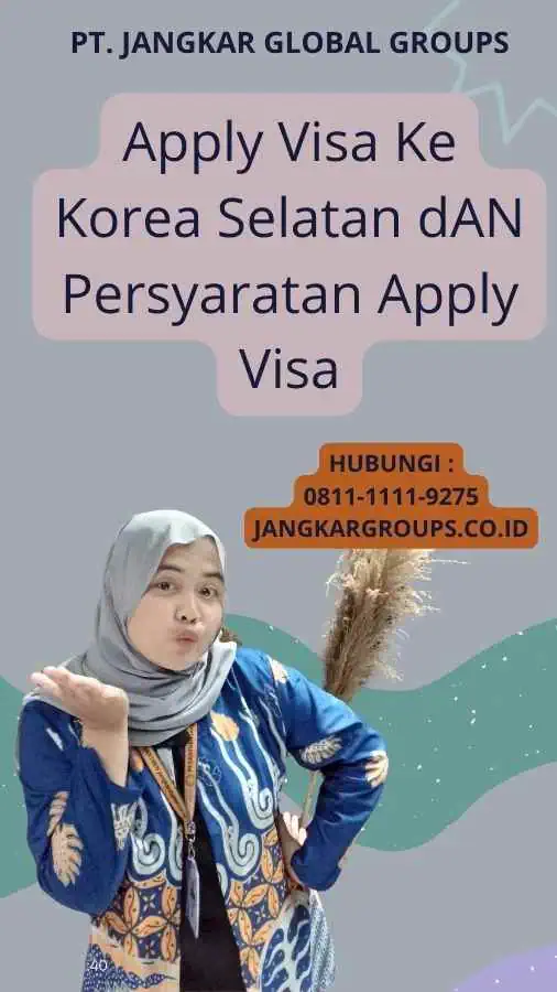 Apply Visa Ke Korea Selatan dAN Persyaratan Apply Visa