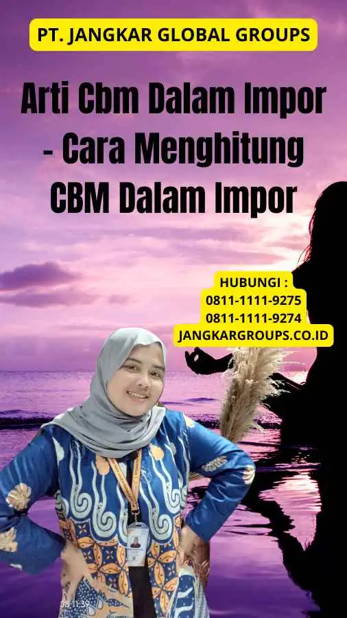 Arti Cbm Dalam Impor - Cara Menghitung CBM Dalam Impor