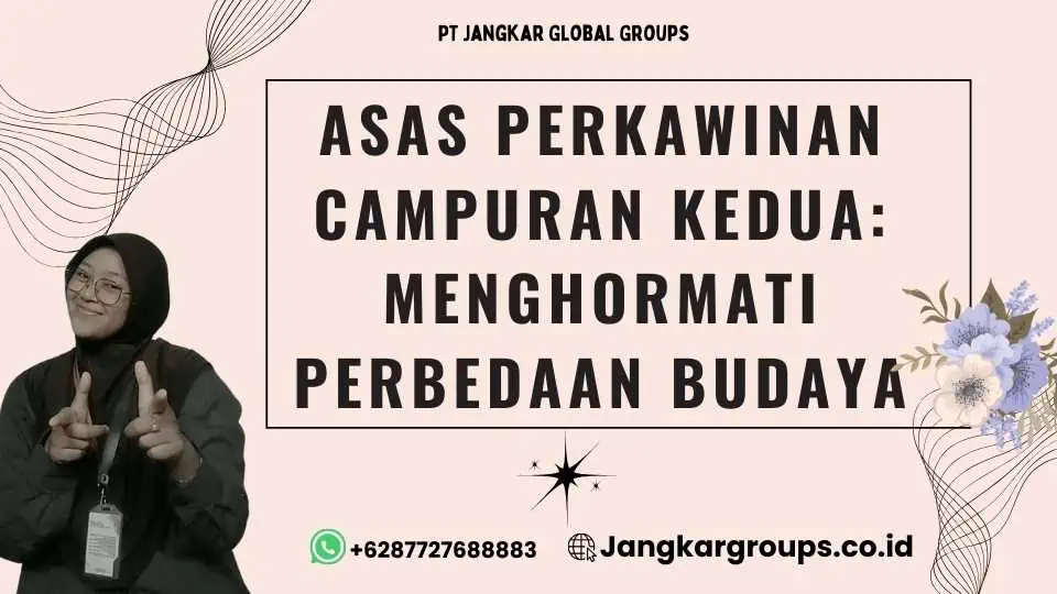 Asas Perkawinan Campuran Kedua: Menghormati Perbedaan Budaya | Asas Perkawinan Campuran