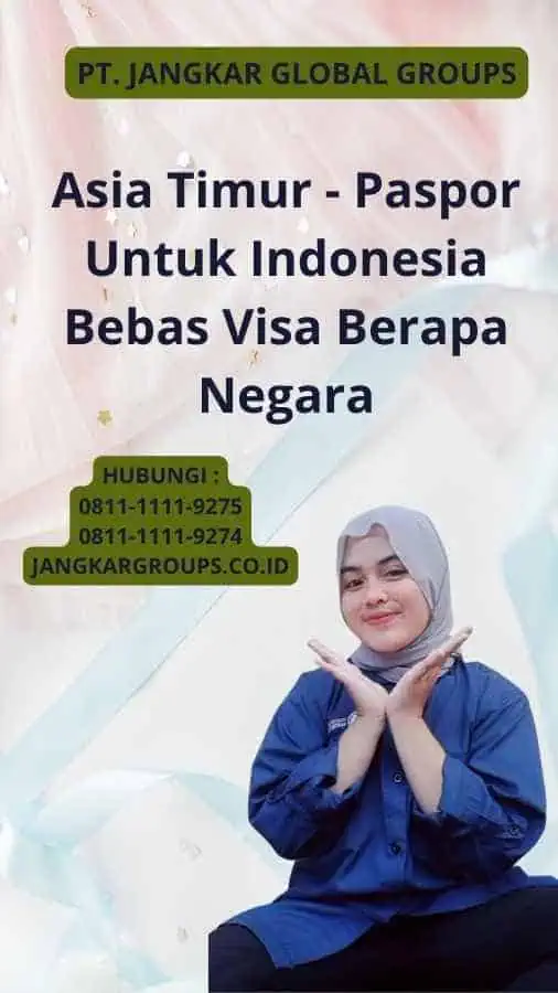 Asia Timur - Paspor Untuk Indonesia Bebas Visa Berapa Negara