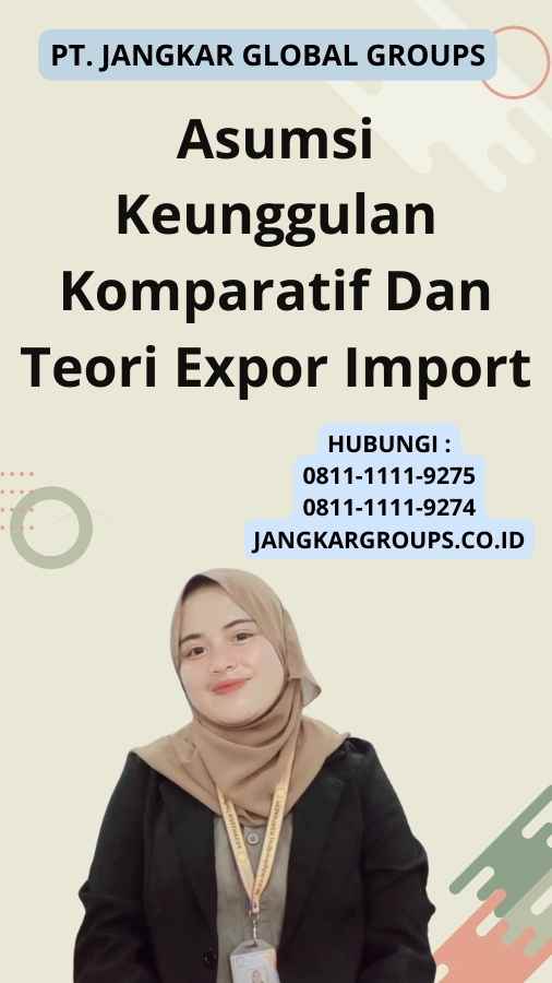 Asumsi Keunggulan Komparatif Dan Teori Expor Import