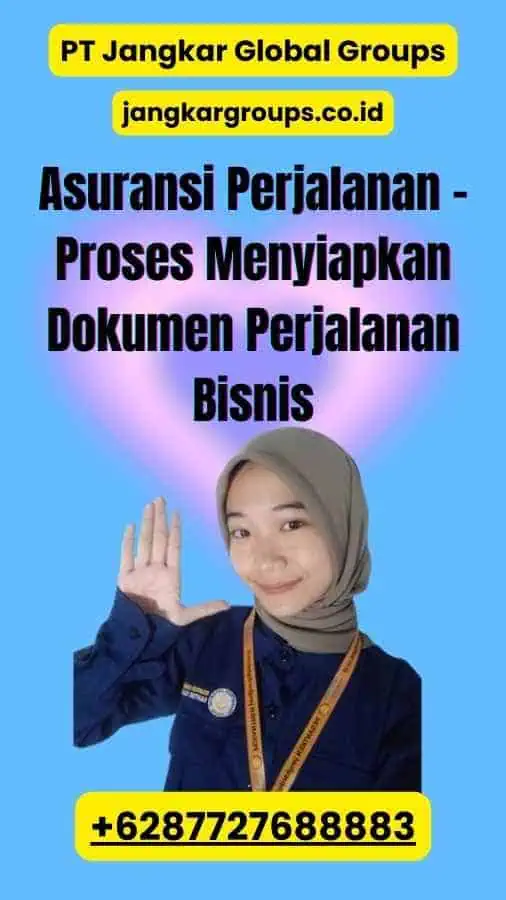 Asuransi Perjalanan - Proses Menyiapkan Dokumen Perjalanan Bisnis