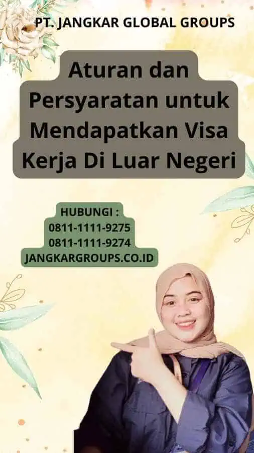 Aturan dan Persyaratan untuk Mendapatkan Visa Kerja Di Luar Negeri