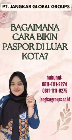 Bagaimana Cara Bikin Paspor Di Luar Kota