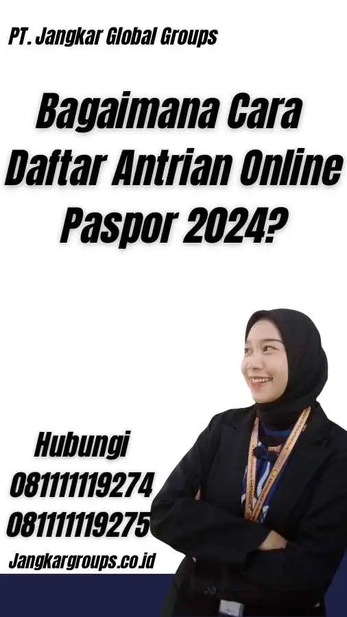 Bagaimana Cara Daftar Antrian Online Paspor 2024?