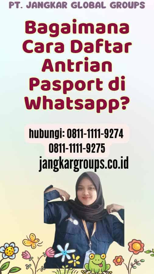 Bagaimana Cara Daftar Antrian Pasport di Whatsapp