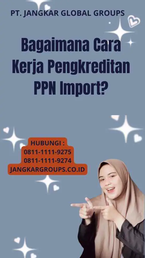 Bagaimana Cara Kerja Pengkreditan PPN Import?