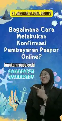 Bagaimana Cara Melakukan Konfirmasi Pembayaran Paspor Online?