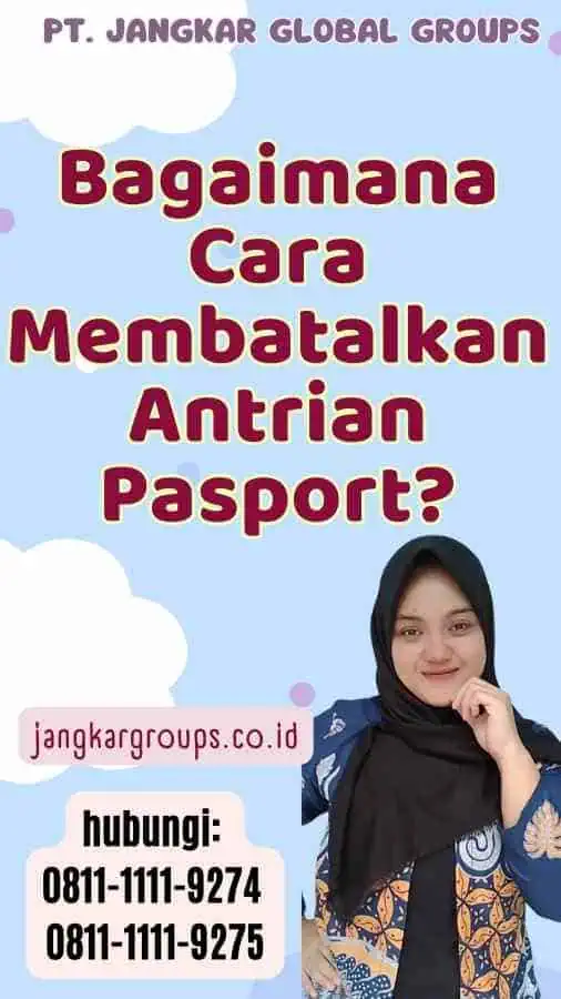 Bagaimana Cara Membatalkan Antrian Pasport