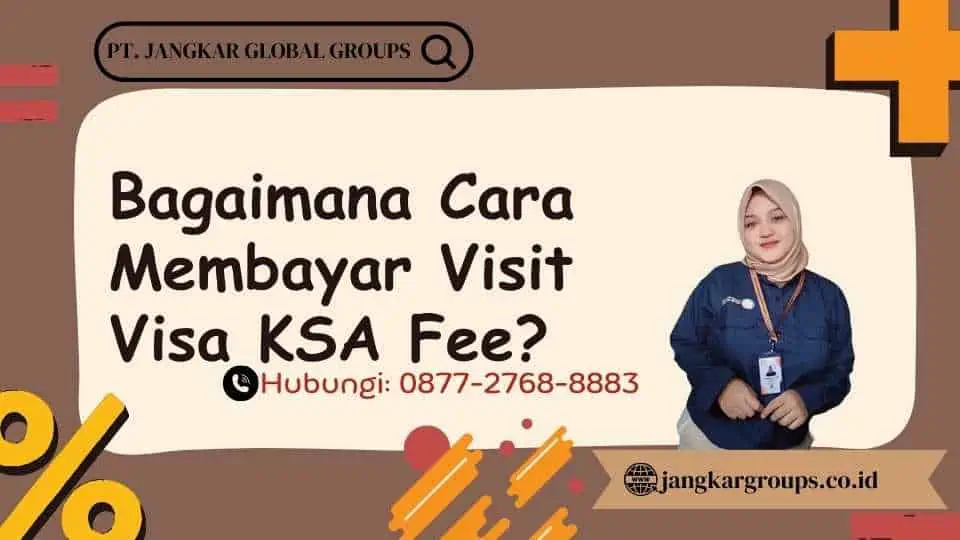 Bagaimana Cara Membayar Visit Visa KSA Fee