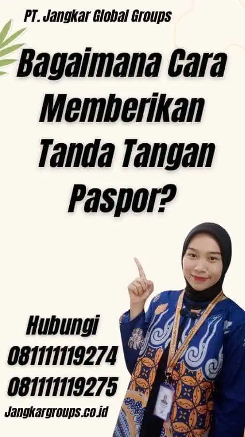 Bagaimana Cara Memberikan Tanda Tangan Paspor?