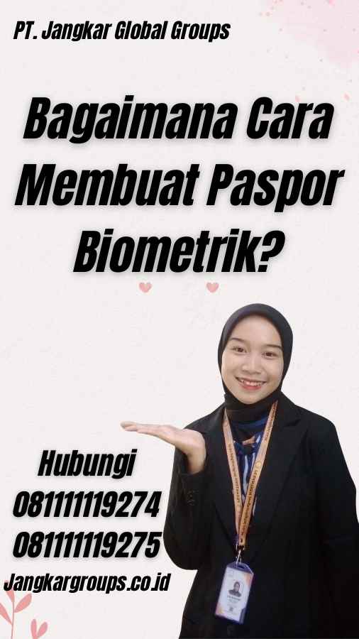 Bagaimana Cara Membuat Paspor Biometrik?