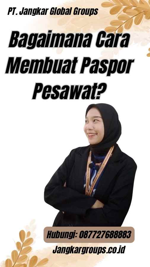 Bagaimana Cara Membuat Paspor Pesawat?