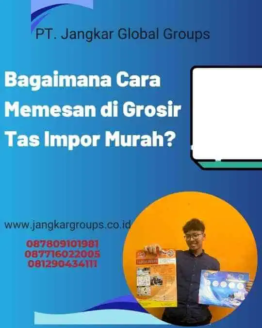 Bagaimana Cara Memesan di Grosir Tas Impor Murah?