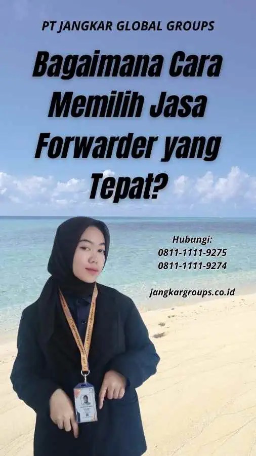 Bagaimana Cara Memilih Jasa Forwarder yang Tepat