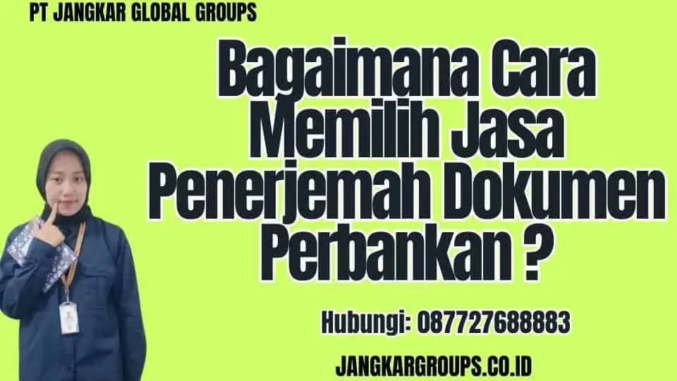 Bagaimana Cara Memilih Jasa Penerjemah Dokumen Perbankan