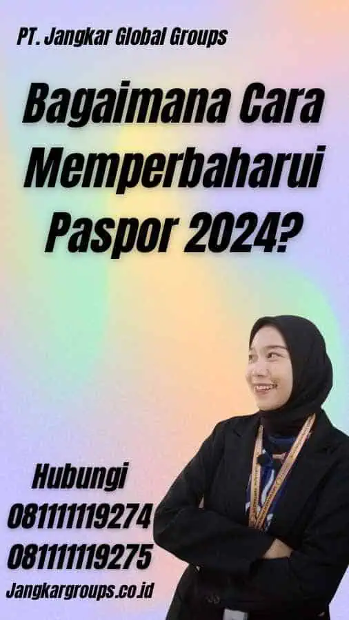 Bagaimana Cara Memperbaharui Paspor 2024?