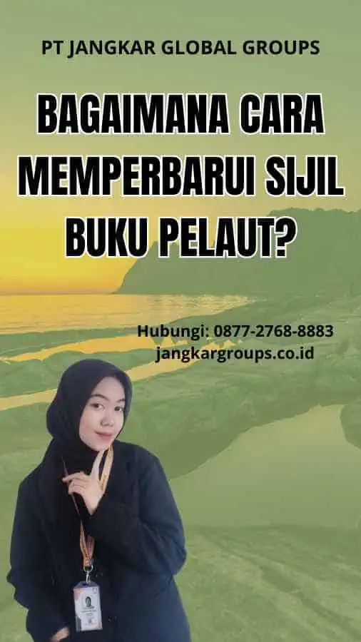 Bagaimana Cara Memperbarui Sijil Buku Pelaut?