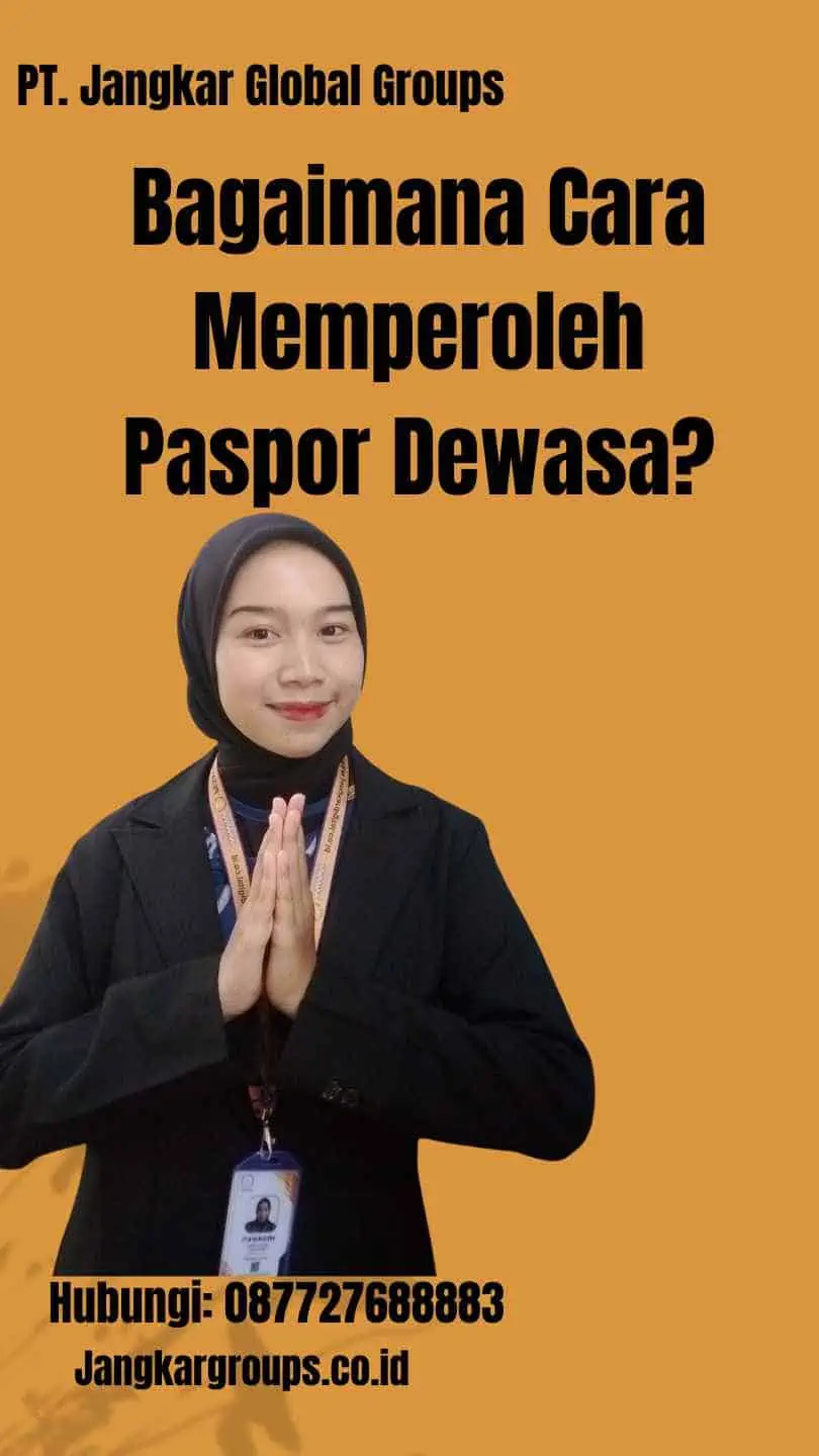 Bagaimana Cara Memperoleh Paspor Dewasa?