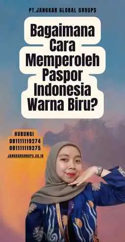 Bagaimana Cara Memperoleh Paspor Indonesia Warna Biru