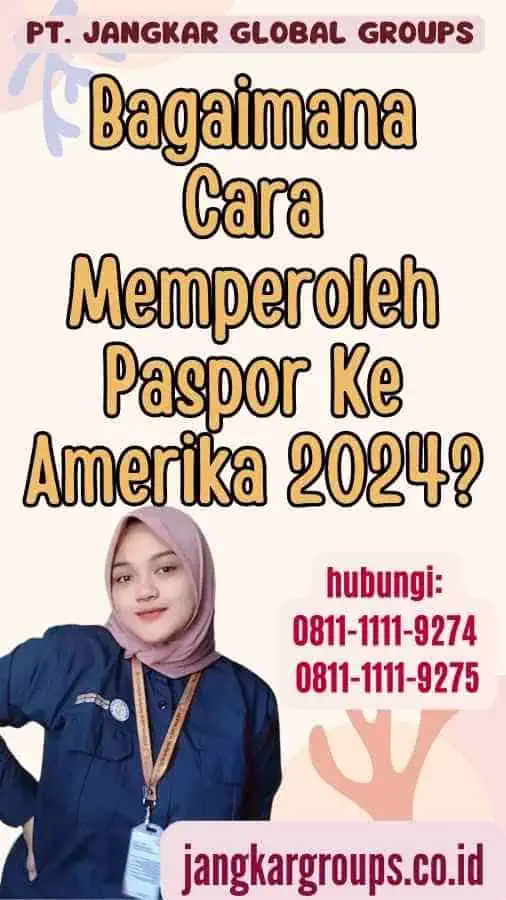 Bagaimana Cara Memperoleh Paspor Ke Amerika 2024