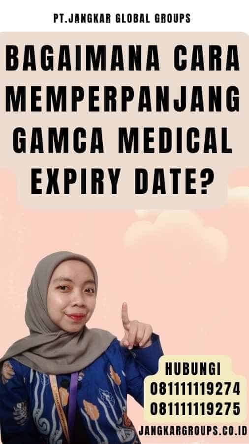 Bagaimana Cara Memperpanjang Gamca Medical Expiry Date