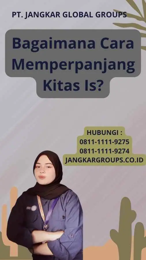 Bagaimana Cara Memperpanjang Kitas Is?