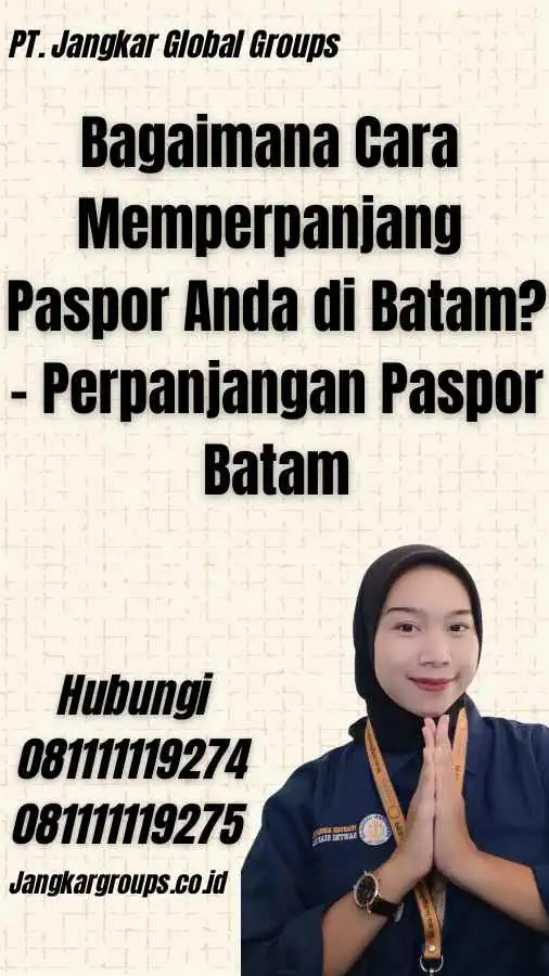 Bagaimana Cara Memperpanjang Paspor Anda di Batam? - Perpanjangan Paspor Batam